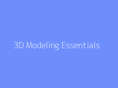 3D Modeling Essentials